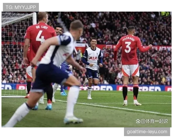 热刺迎战曼联,巅峰对决争夺英超关键积分 热刺迎战曼联,巅峰对决争夺英超关键积分